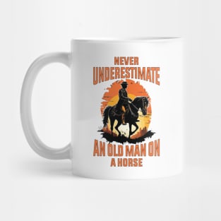 Never Underestimate an Old Man on a Horse Mug